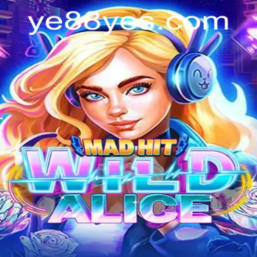 Descubra o Universo Encantado de MadHitWildAlice: Aventura e Estratégia em YE88.COM