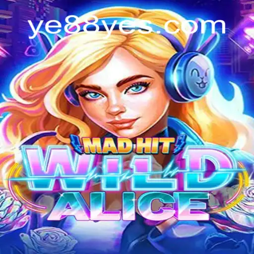 Descubra o Universo Encantado de MadHitWildAlice: Aventura e Estratégia em YE88.COM